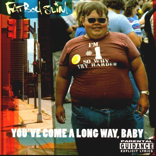 FATBOY SLIM / ファットボーイ・スリム / YOU'VE COME A LONG WAY, BABY