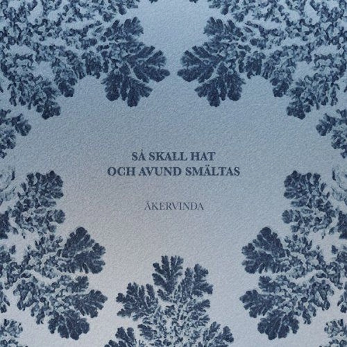 AKERVINDA / アケルヴィンダ / SA SKALL HAT OCH AVUND SMALTAS