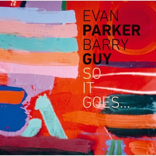 EVAN PARKER / エヴァン・パーカー / SO IT GOES
