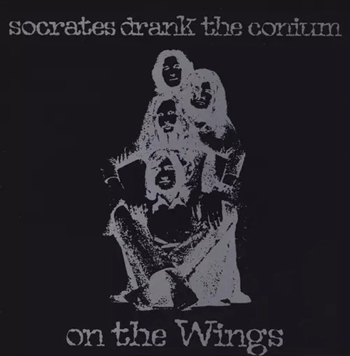 SOCRATES DRANK THE CONIUM / ON THE WINGS: LIMITED VINYL