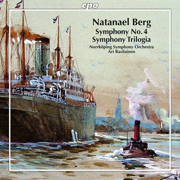 ARI RASILAINEN / アリ・ラシライネン / NATANAEL BERG:SYMPHONY NO.4/SYMPHONY TRILOGIA / NATANAEL BERG:SYMPHONY NO.4