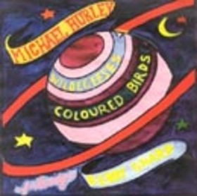 MICHAEL HURLEY / マイケル・ハーレイ / WILDEGEESES / COLOURED BIRDS