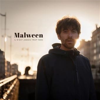 MALWEEN / IL N'EST JAMAIS TROP TARD