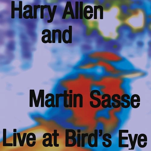 HARRY ALLEN & MARTIN SASSE / ハリー・アレン&マーティン・サッセ / LIVE AT BIRD'S EYE
