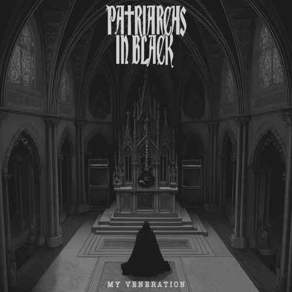 PATRIARCHS IN BLACK / MY VENERATION