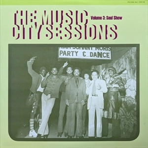 V.A. / オムニバス / MUSIC CITY SESSIONS VOLUME 3: SOUL SHOW