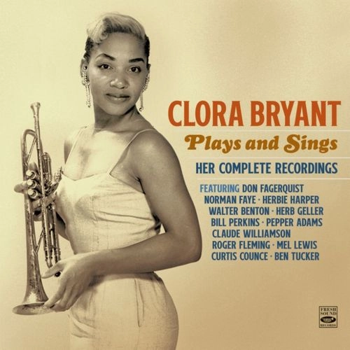 CLORA BRYANT / クローラ・ブライアント / PLAYS AND SINGS-HER COMPLETE RECORDINGS