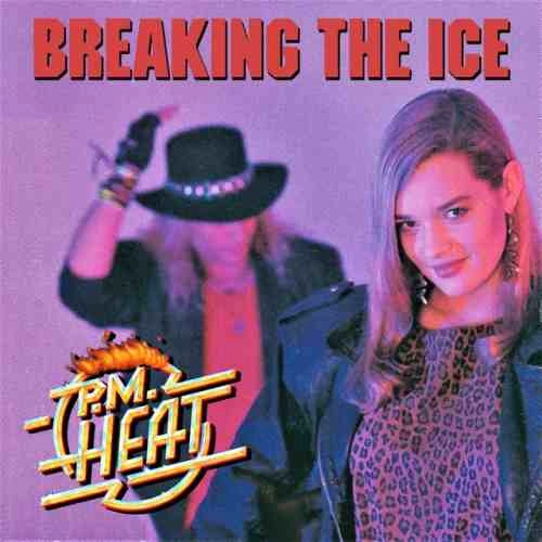 P.M.HEAT / BREAKING THE ICE