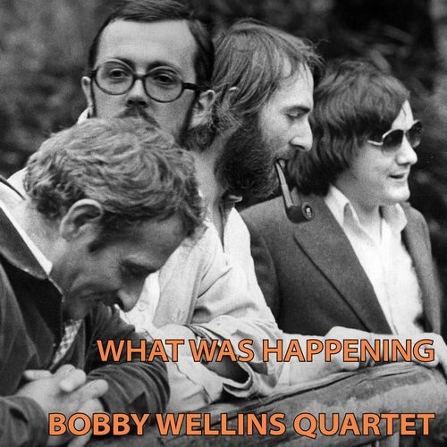 BOBBY WELLINS / ボビー・ウェリンズ / WHAT WAS HAPPENING