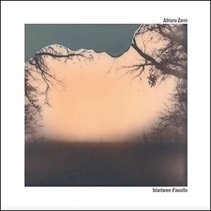 ADRIANO ZANNI / ISTANTANEE D'ASCOLTO (CD)