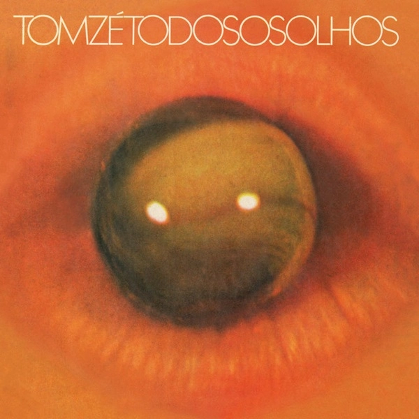 TOM ZE / トン・ゼー / TODOS OS OLHOS (GATEFOLD)