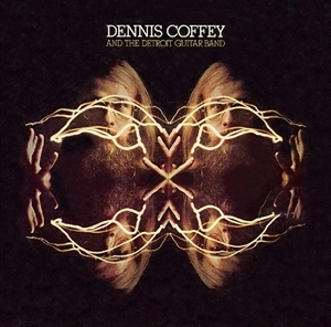 DENNIS COFFEY & THE DETROIT GUITAR BAND / デニス・コフィー&ザ・デトロイト・ギター・バンド / エレクトリック･コフィー