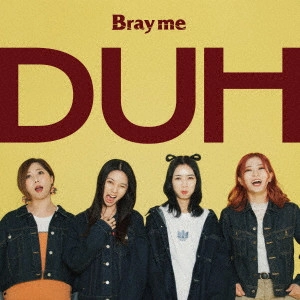 Bray me / DUH -LIMITED EDITION-