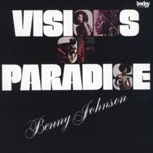 BENNY JOHNSON / ベニー・ジョンソン / ビジョンズ･オブ･パラダイス