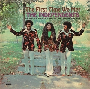 INDEPENDENTS (SOUL) / インディペンデンツ (SOUL) / ザ･ファースト･タイム･ウィ･メット +1
