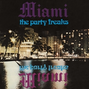 MIAMI FEATURING ROBERT MOORE / マイアミ・フィーチャリング・ロバート・ムーア / ザ･パーティー･フリークス