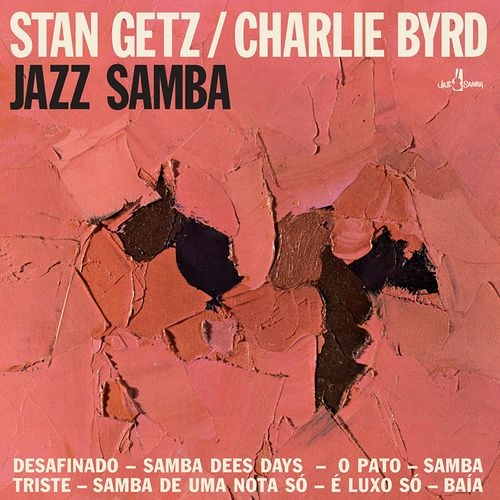 STAN GETZ & CHARLIE BYRD / スタン・ゲッツ&チャーリー・バード / JAZZ SAMBA + 2 BONUS TRACKS