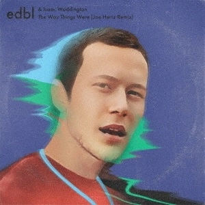edbl / ザ･ウェイ･シングス･ワー / THE WAY THINGS WERE