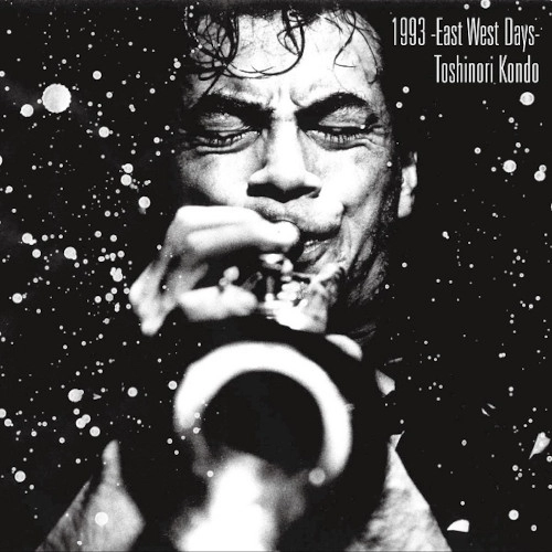 TOSHINORI KONDO / 近藤等則 / 1993 -east west days-