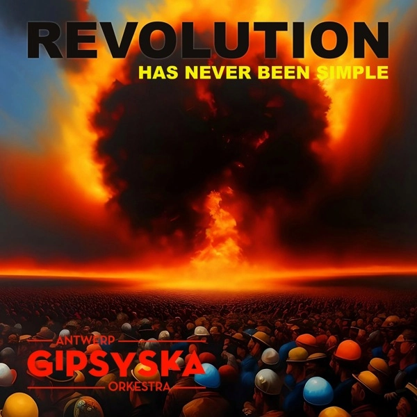 ANTWERP GIPSY SKA ORKESTRA / アントワープ・ジプシー・スカ・オーケストラ / REVOLUTION (HAS NEVER BEEN SIMPLE)