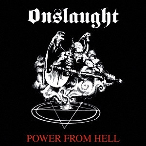 ONSLAUGHT / オンスロート / パワー・フロム・ヘル / POWER FROM HELL