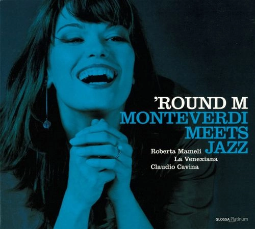 ROBERTA MAMELI / ロベルタ・マメリ / ROUND M: MONTEVERDI MEETS JAZZ