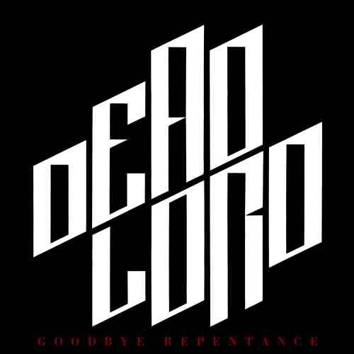 DEAD LORD / デッド・ロード / GOODBYE REPENTANCE (RE-ISSUE 2023 COLOURED VINYL)