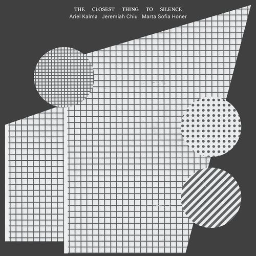 ARIEL KALMA / THE CLOSEST THING TO SILENCE (SILENT GRAY)