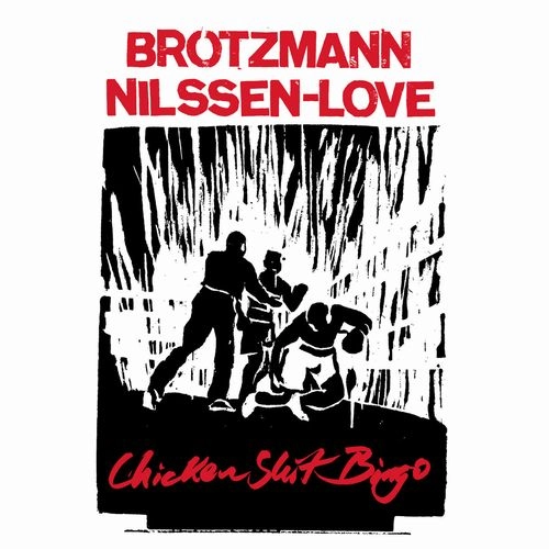 PETER BROTZMANN / ペーター・ブロッツマン / CHICKEN SHIT BINGO