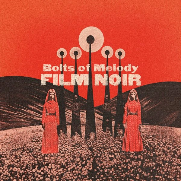 BOLTS OF MELODY / FILM NOIR (CLOUDY CLEAR VINYL)