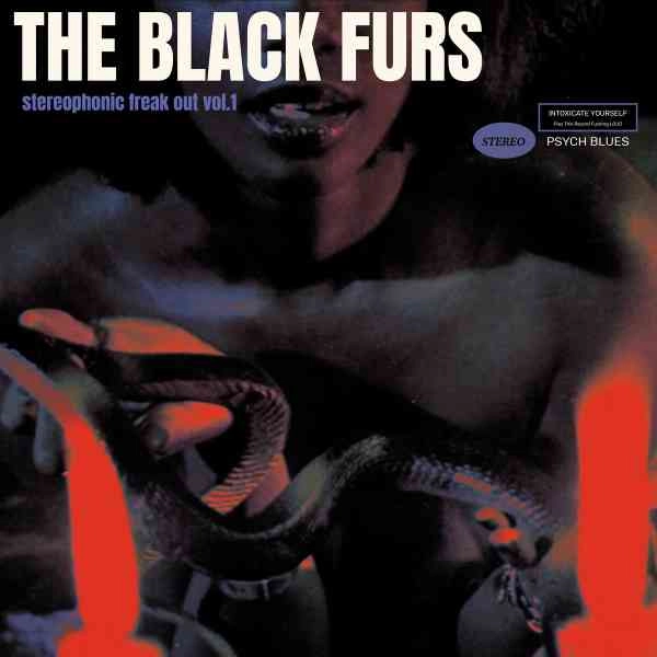 BLACK FURS / THE BLACK FURS / STEREOPHONIC FREAK OUT VOL.1