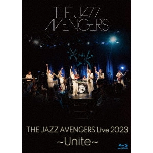 THE JAZZ AVENGERS / THE JAZZ AVENGERS LIVE 2023 ~Unite~