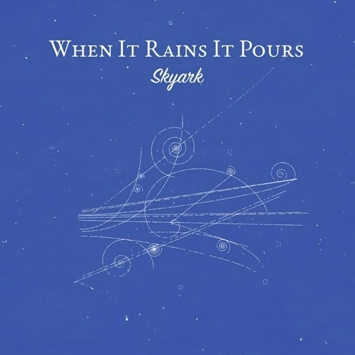 SKYARK / WHEN IT RAINS IT POURS