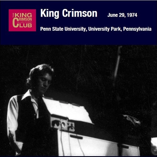 KING CRIMSON / キング・クリムゾン / PENN STATE UNIVERSITY - JUNE 29,1974