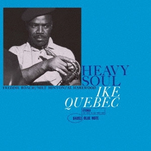 IKE QUEBEC / アイク・ケベック / HEAVY SOUL / ヘヴィー・ソウル