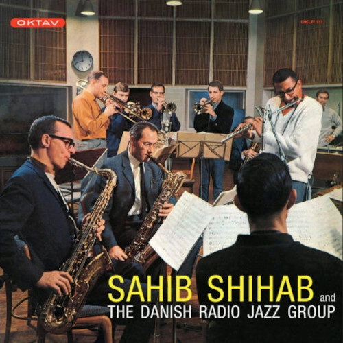SAHIB SHIHAB / サヒブ・シハブ / SAHIB SHIHAB & THE DANISH RADIO JAZZ GROUP