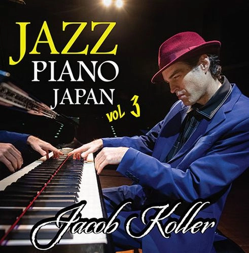 JACOB KOLLER / ジェイコブ・コーラー / JAZZ PIANO JAPAN VOL. 3