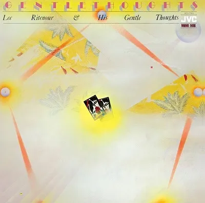 LEE RITENOUR & HIS GENTLE THOUGHTS / ジェントル・ソウツ