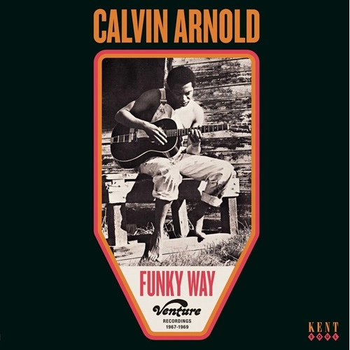 CALVIN ARNOLD / FUNKY WAY: VENTURE RECORDINGS 1967-1969