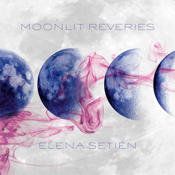 ELENA SETIEN / エレーナ・セティエン / MOONLIT REVERIES