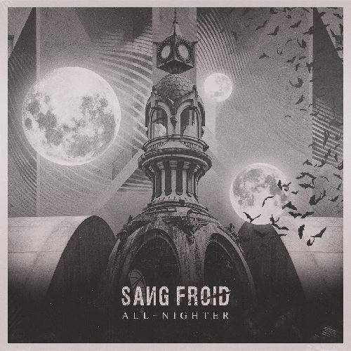 SANG FROID / ALL - NIGHTER