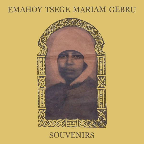 EMAHOY TSEGUE MARYAM GUEBROU / エマホイ・ツェゲ・マリアム・ゴブルー / SOUVENIRS