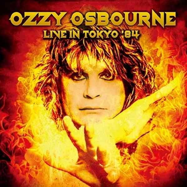 OZZY OSBOURNE / オジー・オズボーン / ライヴ･イン･トーキョー '84 / LIVE IN TOKYO '84