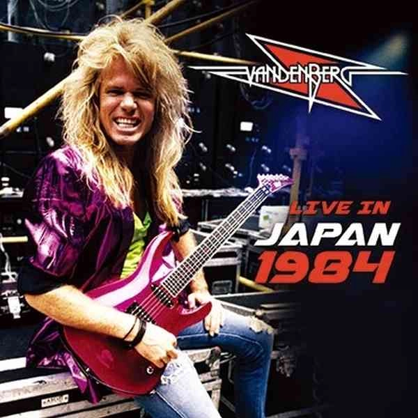 VANDENBERG / ヴァンデンヴァーグ / ライヴ･イン･ジャパン 1984 / LIVE IN JAPAN 1984