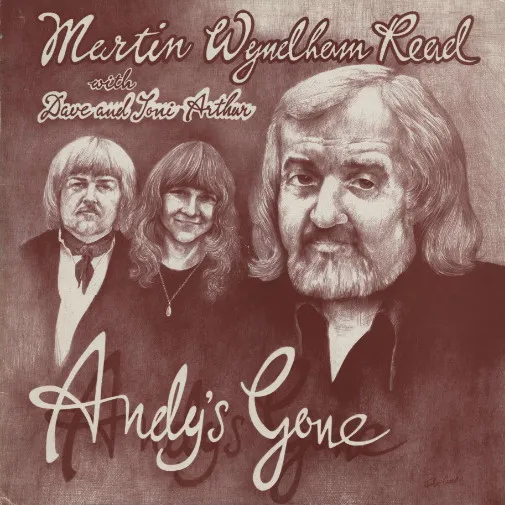 MARTYN WYNDHAM-READ WITH DAVE AND TONI ARTHUR / ANDY'S GONE