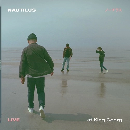 NAUTILUS / LIVE AT KING GEORG