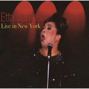 ETTA JAMES / エタ・ジェイムス / ライヴ・イン・ニューヨーク