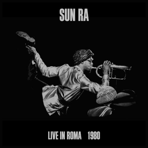 SUN RA (SUN RA ARKESTRA) / サン・ラー / LIVE IN ROMA 1980 (3LP BOX SET)