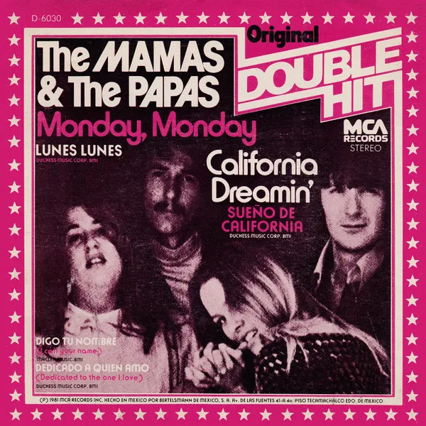 MAMAS AND THE PAPAS / MONDAY, MONDAY / CALIFORNIA DREAMIN' / I CALL YOUR NAME / DEDICATED TO THE ONE I LOVE