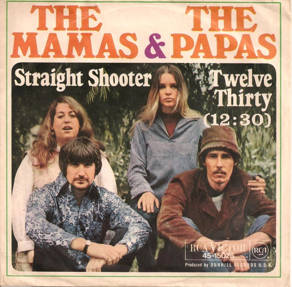 MAMAS & THE PAPAS / ママス&パパス / STRAIGHT SHOOTER / TWELVE THIRTY (12:30)
